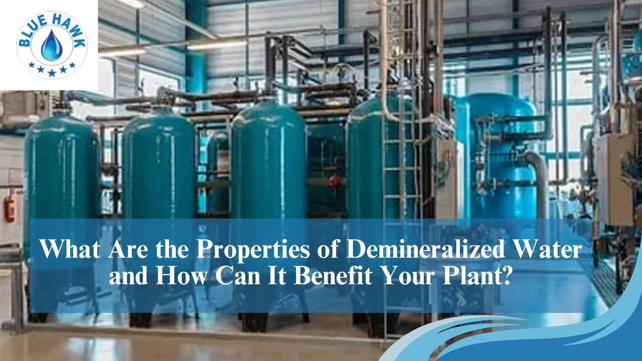 You are currently viewing What Are the Properties of Demineralized Water and How Can It Benefit Your Plant?